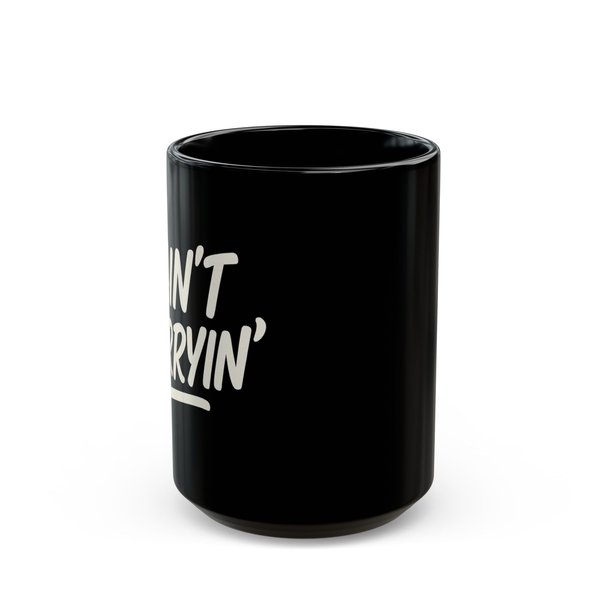 I Ain't Worryin' Coffee Mug