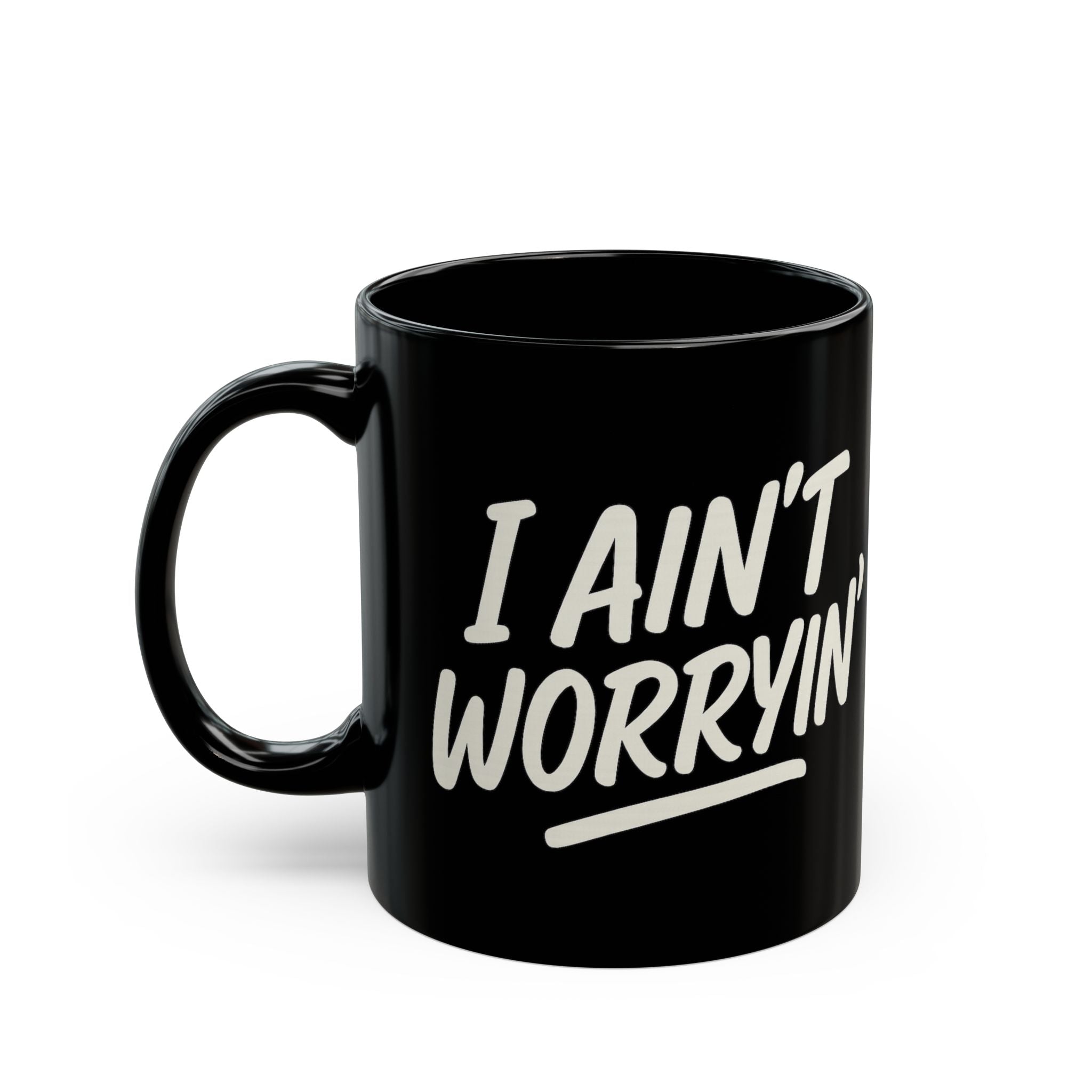 I Ain't Worryin' Coffee Mug