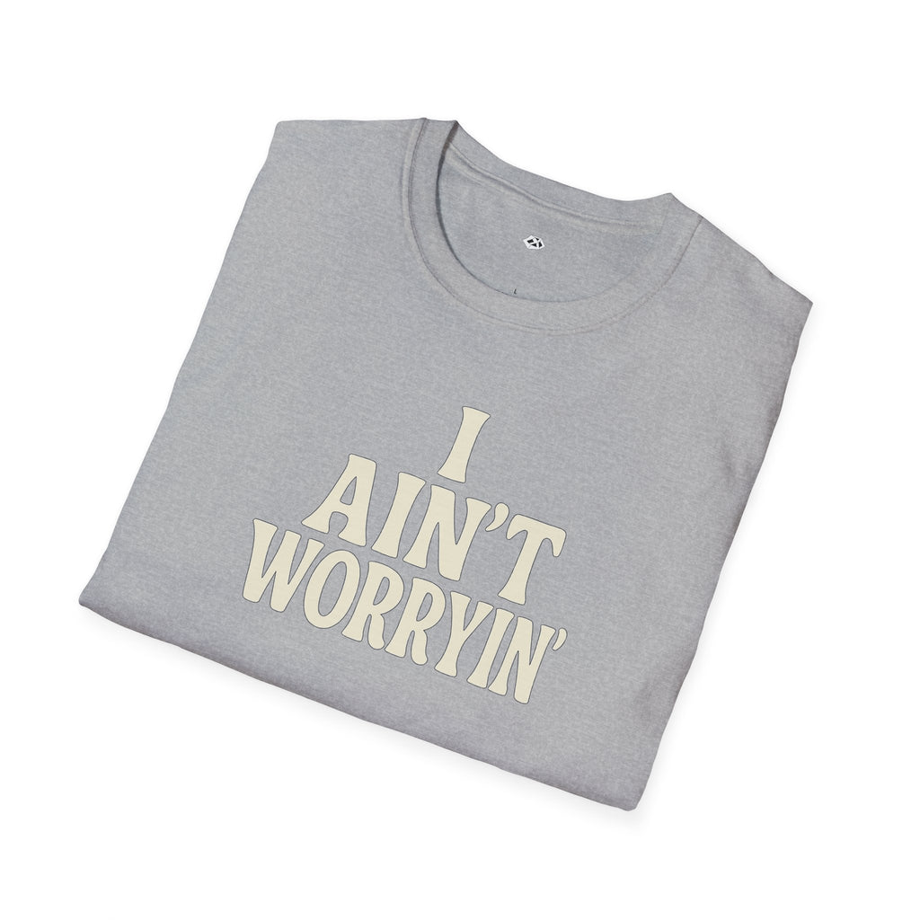 I Ain't Workin' Softstyle T-Shirt